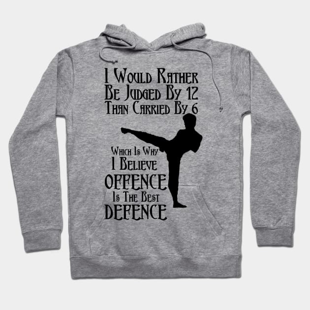 I would rather be judged by 12 than carried by 6 Hoodie by FirstTees